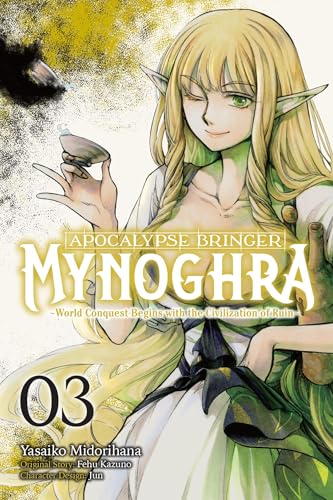 Apocalypse Bringer Mynoghra, Vol. 3 (Manga): World Conquest Begins with the Civilization of Ruin - Paperback