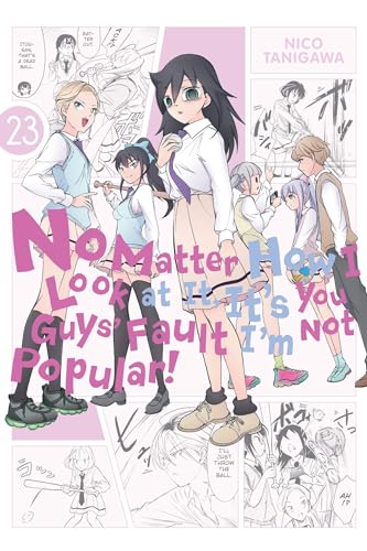 No Matter How I Look at It, It's You Guys' Fault I'm Not Popular!, Vol. 23: Volume 23 - Paperback