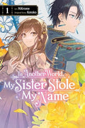 In Another World, My Sister Stole My Name, Vol. 1: Volume 1 - Paperback