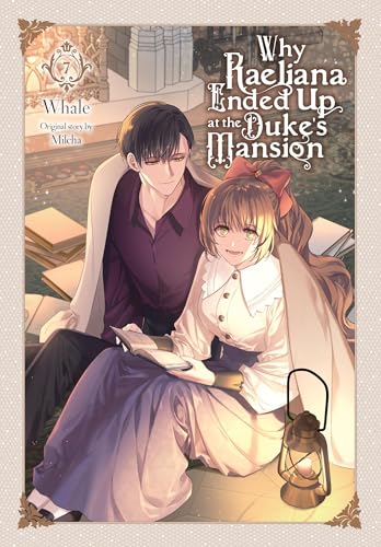 Why Raeliana Ended Up at the Duke's Mansion, Vol. 7: Volume 7 - Paperback
