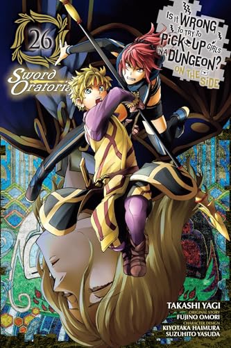 Is It Wrong to Try to Pick Up Girls in a Dungeon? on the Side: Sword Oratoria, Vol. 26 (Manga) - Paperback