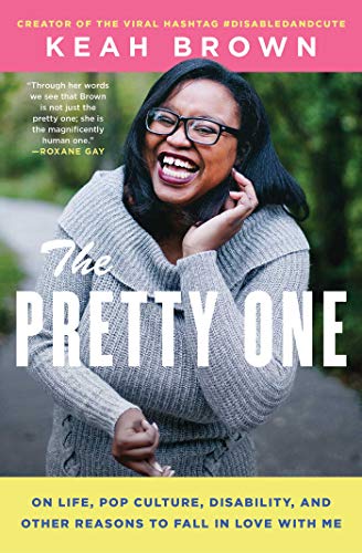 The Pretty One: On Life, Pop Culture, Disability, and Other Reasons to Fall in Love with Me - Paperback