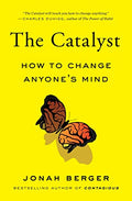 The Catalyst: How to Change Anyone's Mind - Paperback