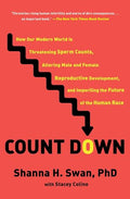 Count Down: How Our Modern World Is Threatening Sperm Counts, Altering Male and Female Reproductive Development, and Imperiling th - Paperback