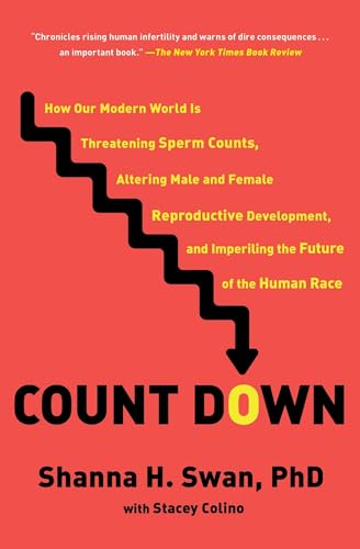 Count Down: How Our Modern World Is Threatening Sperm Counts, Altering Male and Female Reproductive Development, and Imperiling th - Paperback