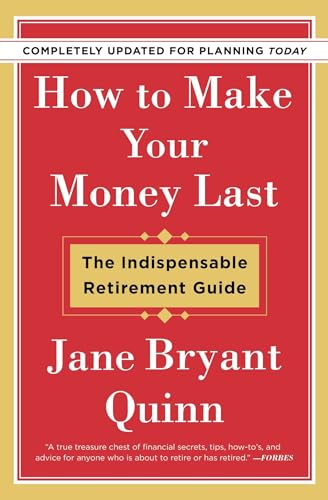 How to Make Your Money Last - Completely Updated for Planning Today: The Indispensable Retirement Guide - Paperback