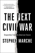 The Next Civil War: Dispatches from the American Future - Paperback