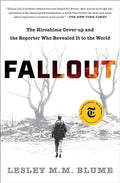 Fallout: The Hiroshima Cover-Up and the Reporter Who Revealed It to the World - Paperback