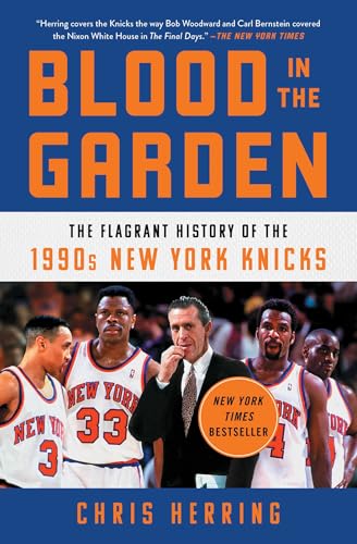 Blood in the Garden: The Flagrant History of the 1990s New York Knicks - Paperback
