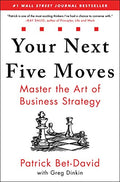 Your Next Five Moves: Master the Art of Business Strategy - Hardcover