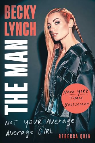 Becky Lynch: The Man: Not Your Average Average Girl - Hardcover