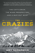 The Crazies: The Cattleman, the Wind Prospector, and a War Out West - Paperback