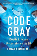 Code Gray: Death, Life, and Uncertainty in the Er - Paperback