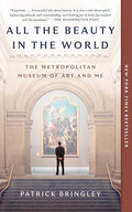 All the Beauty in the World: The Metropolitan Museum of Art and Me - Paperback