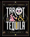 Tarot & Tequila: A Tarot Guide with Cocktails - Hardcover