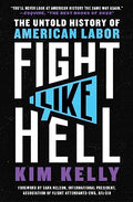 Fight Like Hell: The Untold History of American Labor - Paperback