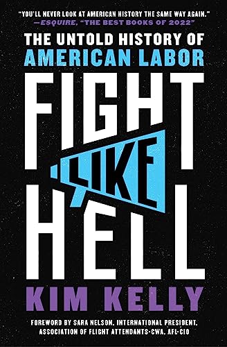 Fight Like Hell: The Untold History of American Labor - Paperback
