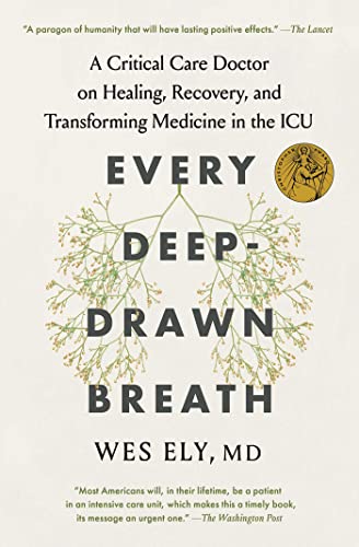 Every Deep-Drawn Breath: A Critical Care Doctor on Healing, Recovery, and Transforming Medicine in the ICU - Paperback