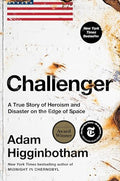 Challenger: A True Story of Heroism and Disaster on the Edge of Space - Hardcover