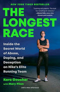 The Longest Race: Inside the Secret World of Abuse, Doping, and Deception on Nike's Elite Running Team - Paperback