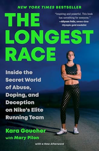 The Longest Race: Inside the Secret World of Abuse, Doping, and Deception on Nike's Elite Running Team - Paperback