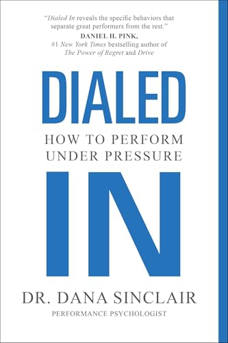 Dialed in: How to Perform Under Pressure - Paperback