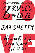 8 Rules of Love: How to Find It, Keep It, and Let It Go - Hardcover
