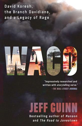 Waco: David Koresh, the Branch Davidians, and a Legacy of Rage. - Paperback