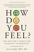 How Do You Feel?: One Doctor's Search for Humanity in Medicine - Paperback