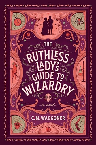 The Ruthless Lady's Guide to Wizardry - Paperback