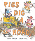 Pigs Dig a Road - Hardcover