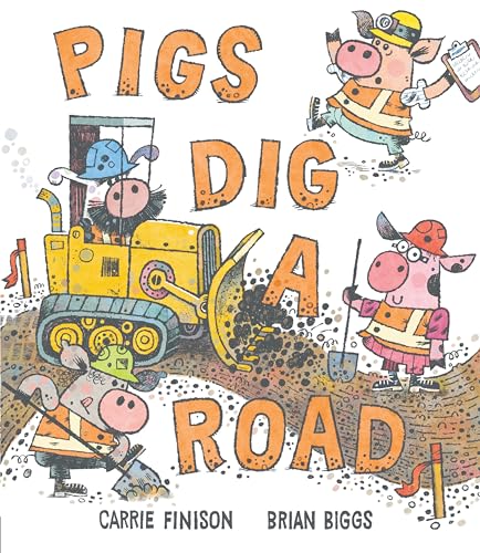 Pigs Dig a Road - Hardcover