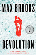 Devolution: A Firsthand Account of the Rainier Sasquatch Massacre - Paperback