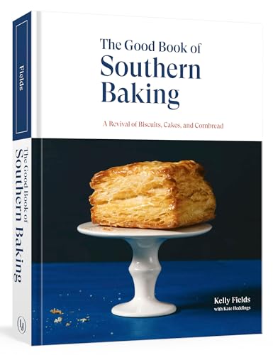 The Good Book of Southern Baking: A Revival of Biscuits, Cakes, and Cornbread - Hardcover