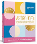 Astrology for Real Relationships: Understanding You, Me, and How We All Get Along - Paperback