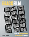 Black Film: A History of Black Representation and Participation in the Movies - Hardcover