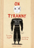 On Tyranny Graphic Edition: Twenty Lessons from the Twentieth Century - Hardcover