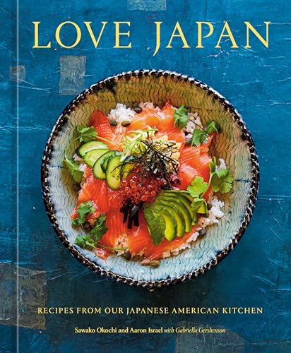 Love Japan: Recipes from Our Japanese American Kitchen [A Cookbook] - Hardcover