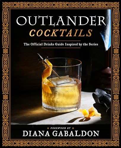 Outlander Cocktails: The Official Drinks Guide Inspired by the Series - Hardcover