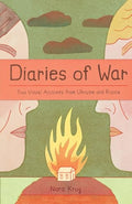 Diaries of War: Two Visual Accounts from Ukraine and Russia [A Graphic Novel History] - Paperback