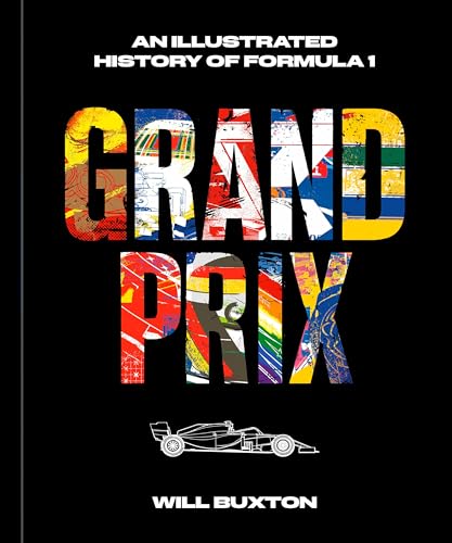 Grand Prix: An Illustrated History of Formula 1 - Hardcover