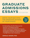 Graduate Admissions Essays, Fifth Edition: Write Your Way into the Graduate School of Your Choice - Paperback
