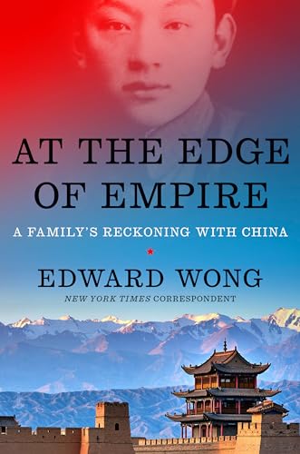 At the Edge of Empire: A Family's Reckoning with China - Hardcover