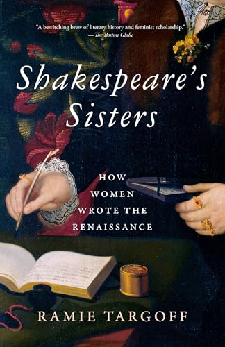 Shakespeare's Sisters: How Women Wrote the Renaissance - Paperback