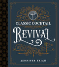 Classic Cocktail Revival - Hardcover