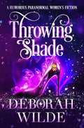 Throwing Shade: A Humorous Paranormal Women's Fiction - Paperback