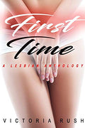 First Time: A Lesbian Anthology - Paperback