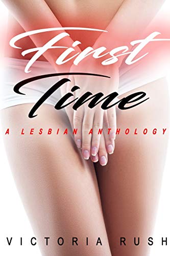 First Time: A Lesbian Anthology - Paperback