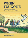 When I'm Gone: Practical Notes for Those You Leave Behind - Paperback