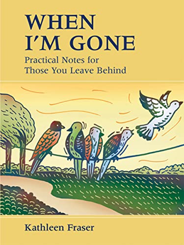 When I'm Gone: Practical Notes for Those You Leave Behind - Paperback